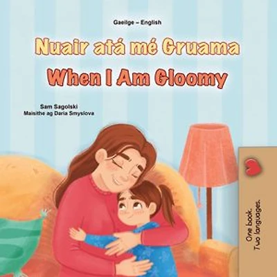 Nuair atá mé Gruama When I Am Gloomy: Irish English Bilingual Collection