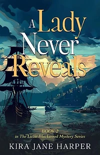 A Lady Never Reveals: The Lizzie Blackwood Mystery Series, #2