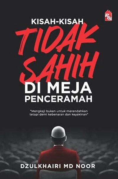 Kisah-kisah Tidak Sahih Di Meja Penceramah