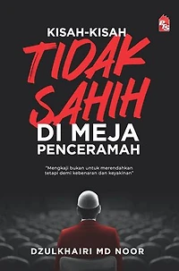 Kisah-kisah Tidak Sahih Di Meja Penceramah