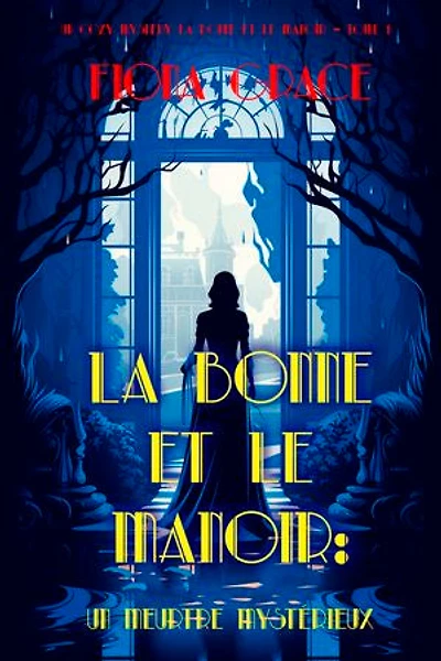 La Bonne et le Manoir : Un Meurtre Mysterieux (Un Cozy Mystery La Bonne et le Manoir Tome 1)