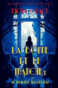 La Bonne et le Manoir : Un Meurtre Mysterieux (Un Cozy Mystery La Bonne et le Manoir Tome 1)