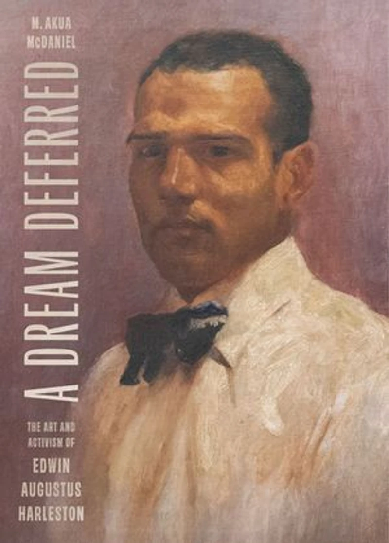 A Dream Deferred: The Art and Activism of Edwin Augustus Harleston