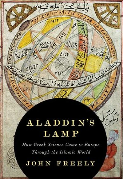 Aladdin's Lamp: How Greek Science Came To Europe Through The Islamic World