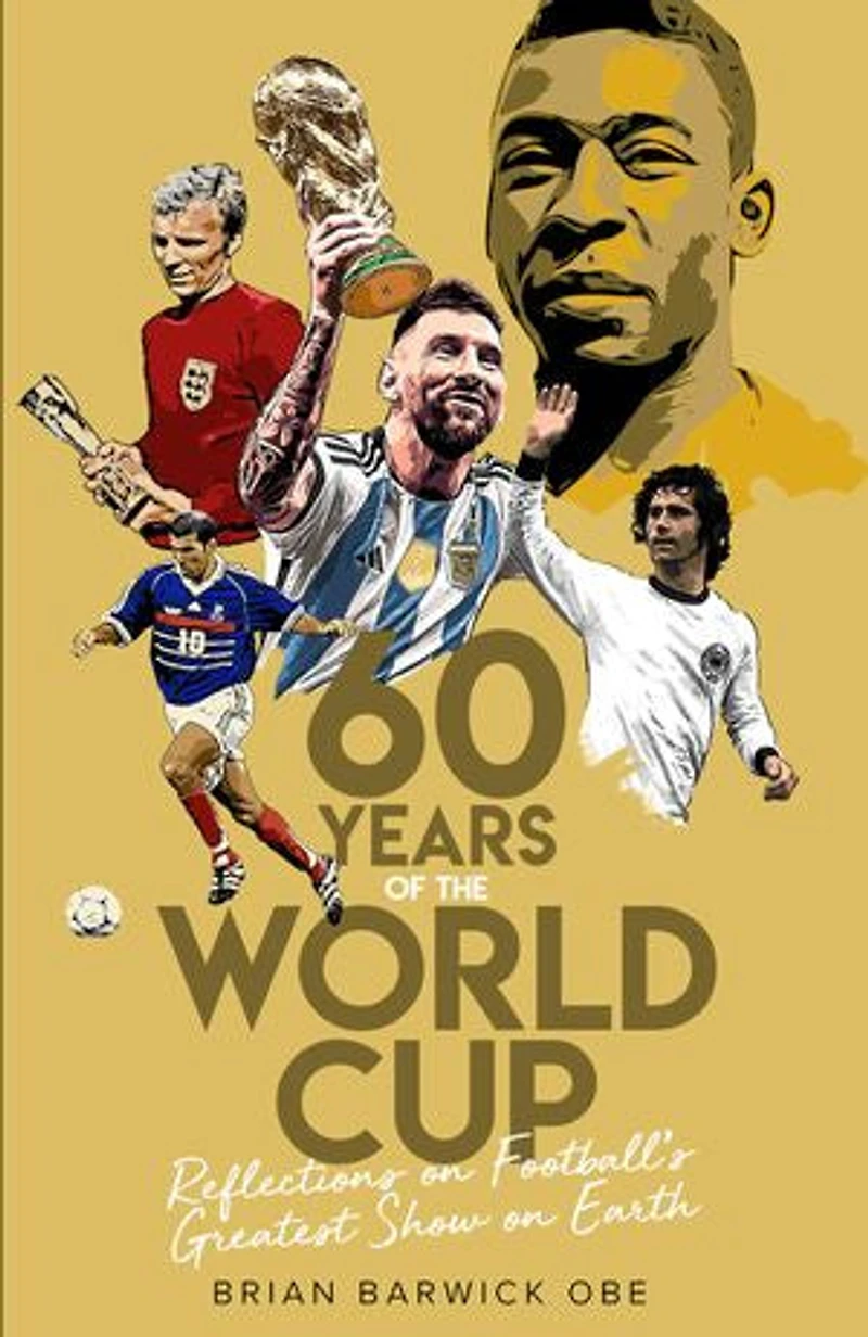 Sixty Years of the World Cup: Reflections on Football’s Greatest Show Earth