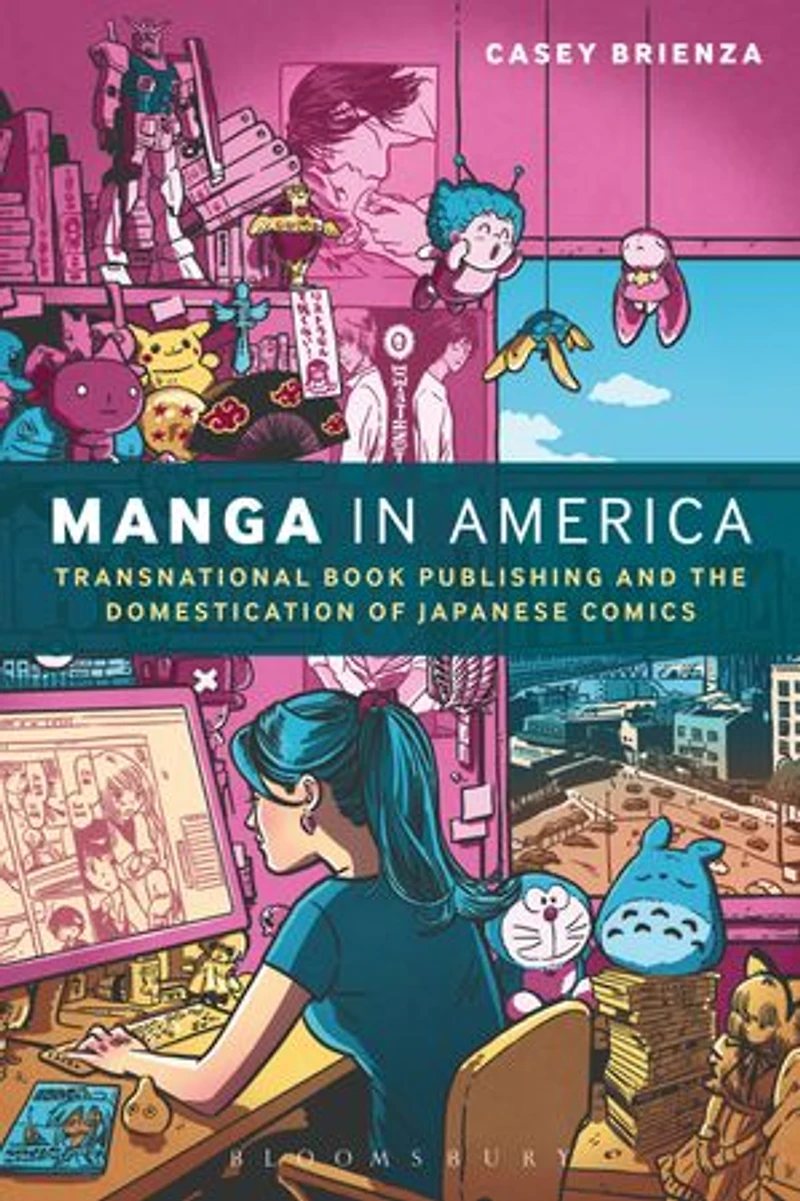 Manga America: Transnational Book Publishing and the Domestication of Japanese Comics