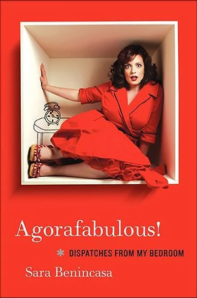 Agorafabulous!: Dispatches From My Bedroom