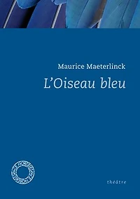 L' oiseau bleu: théâtre