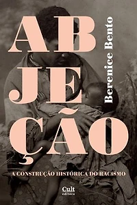 Abjeção: A construção histórica do racismo