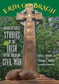 Erin Go Bragh: Human Interest Stories Of The Irish American Civil War