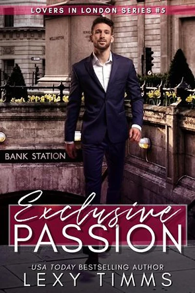 Exclusive Passion: Lovers in London Series, #5