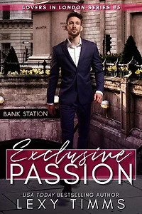 Exclusive Passion: Lovers in London Series, #5