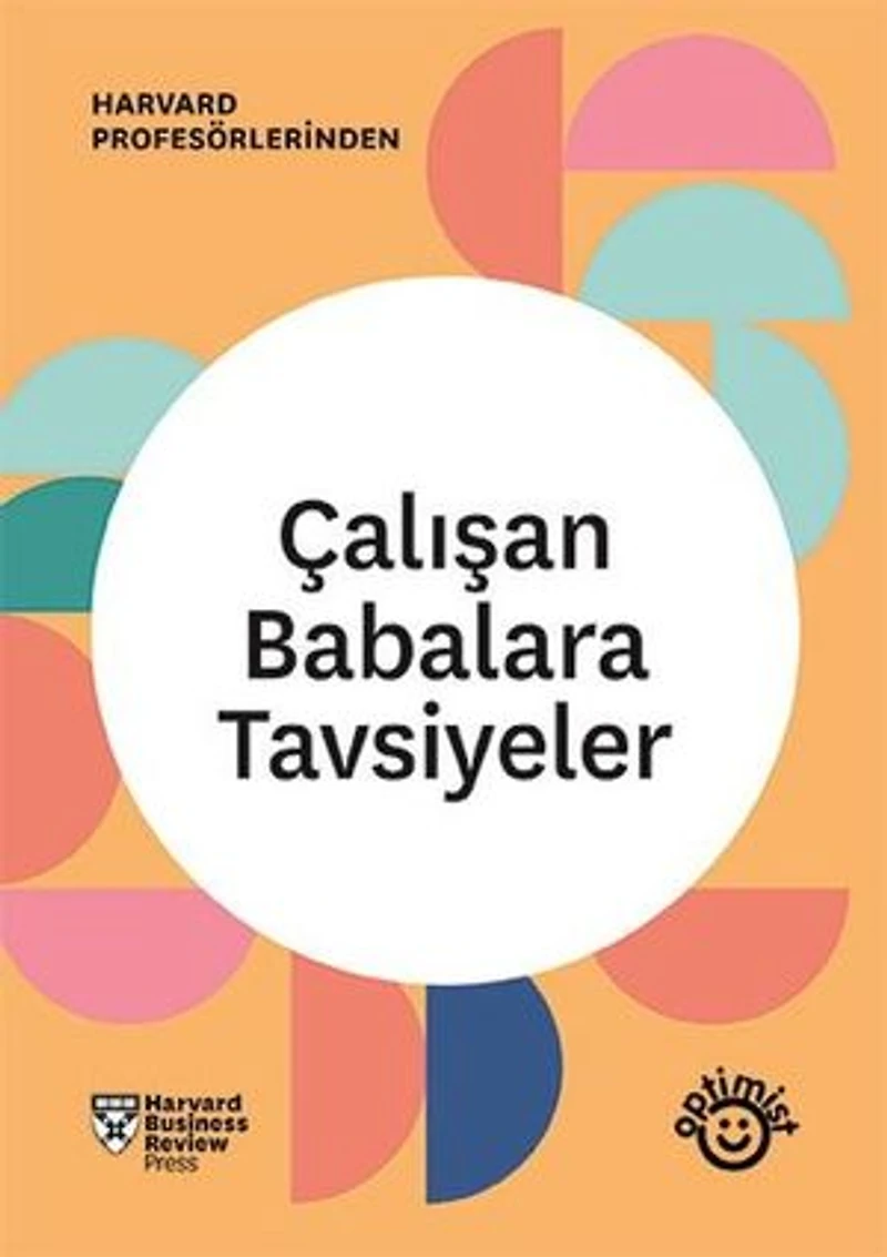 Çalışan Babalara Tavsiyeler - HBR Çalışan Ebeveynler Serisi