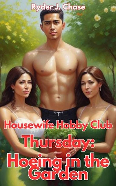 Housewife Hobby Club – Thursday: Hoeing in the Garden: Housewife Hobby Club, #4