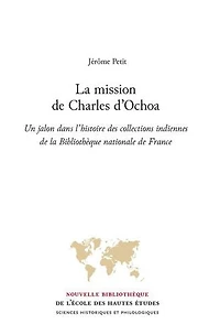 La mission de Charles d’Ochoa: Un jalon dans l’histoire des collections indiennes de la Bibliothèque nationale de France