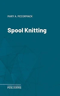 Spool Knitting