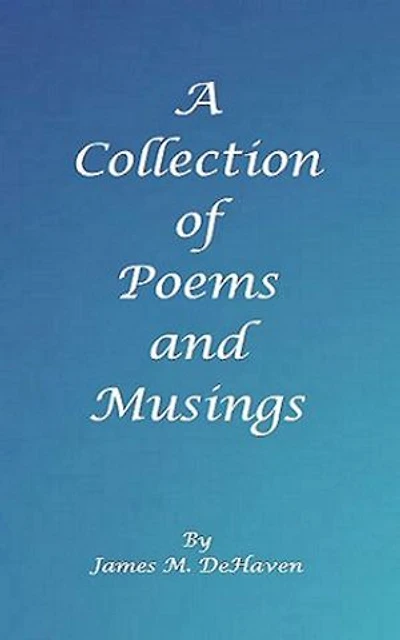A Collection of Poems and Musings