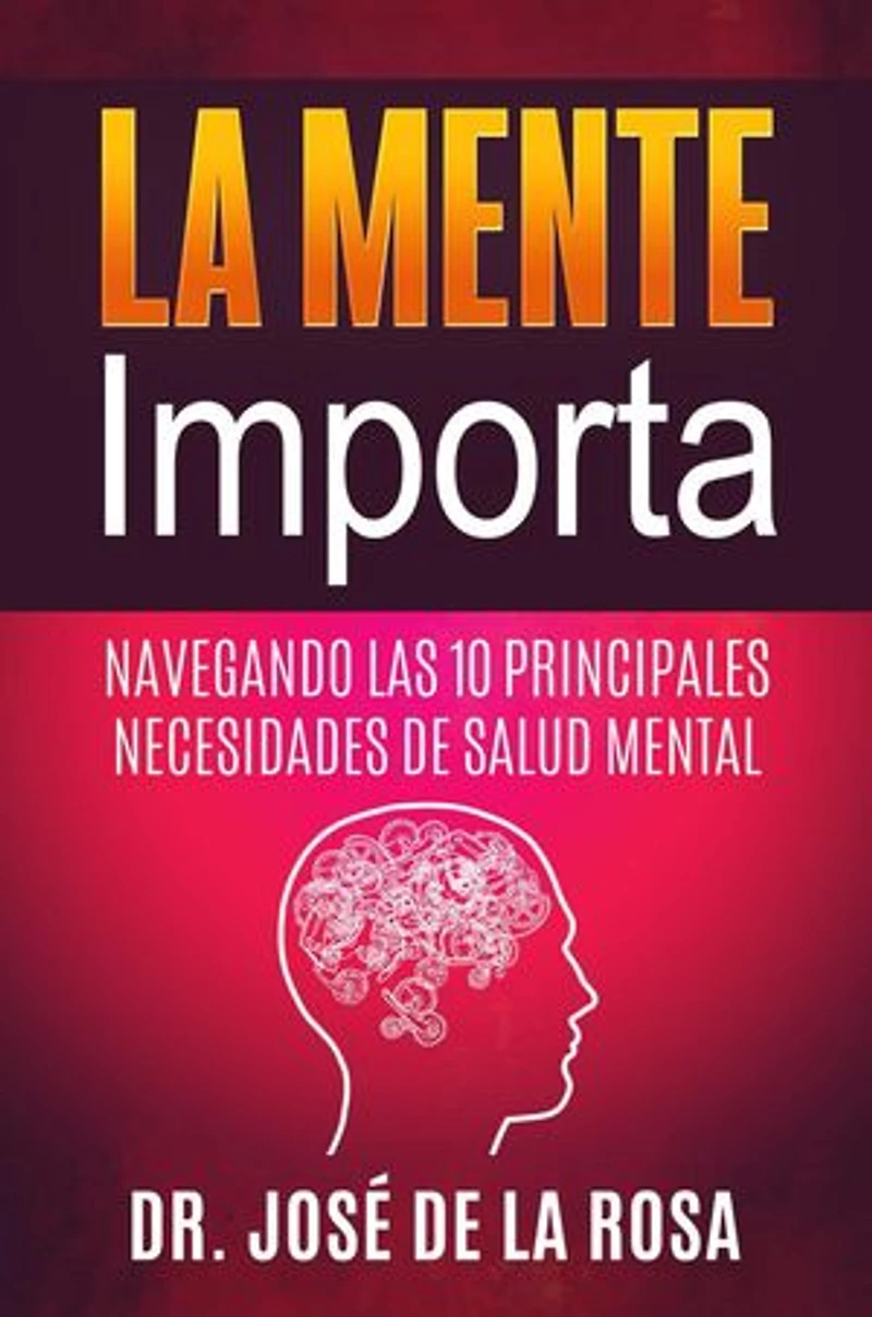 La Mente Importa Navegando las 10 Principales Necesidades de Salud Mental