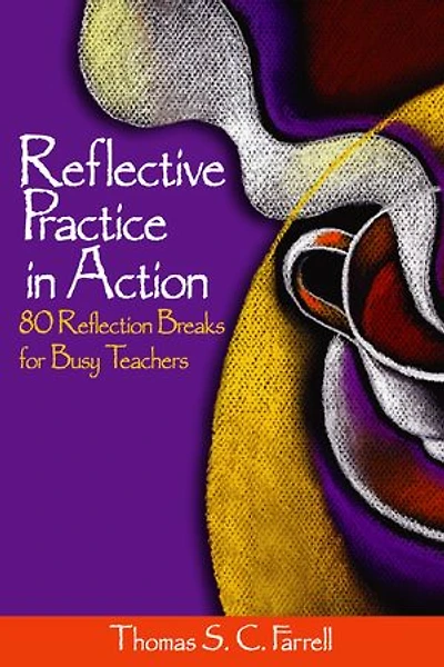 Reflective Practice Action: 80 Reflection Breaks for Busy Teachers