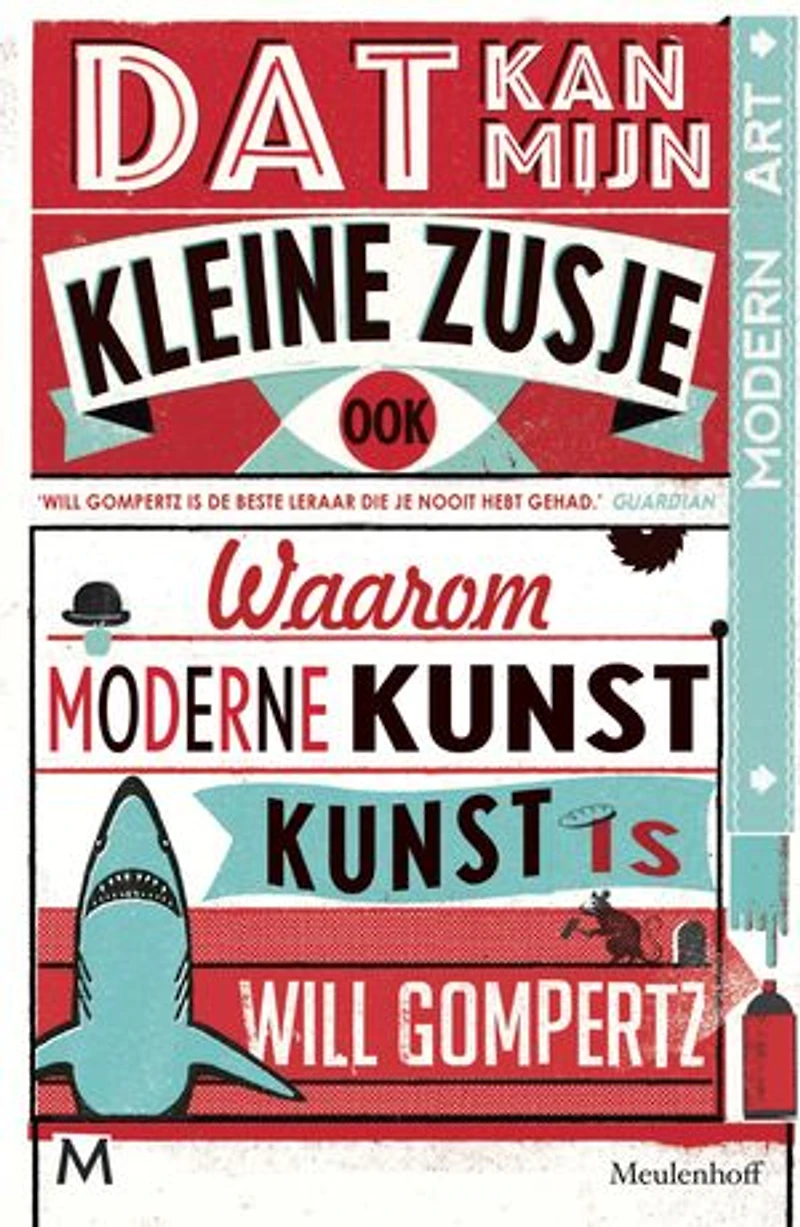 Dat kan mijn kleine zusje ook: Waarom moderne kunst kunst is