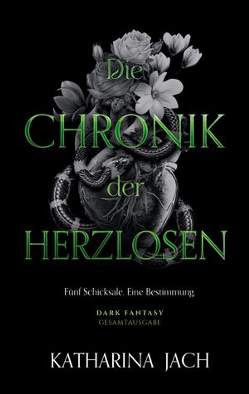 Die Chronik der Herzlosen: Fünf Schicksale. Eine Bestimmung.