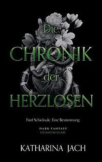 Die Chronik der Herzlosen: Fünf Schicksale. Eine Bestimmung.
