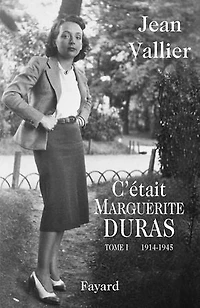 C'était Marguerite Duras: Tome 1 1914-1945