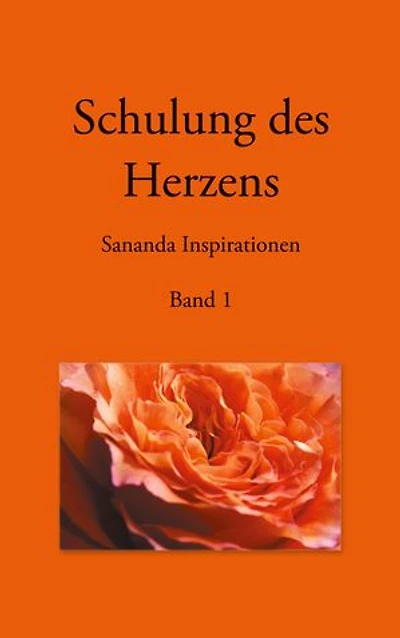 Schulung des Herzens - Sananda Inspirationen: Band 1