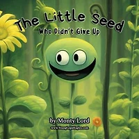 The Little Seed … Who Didn't Give Up