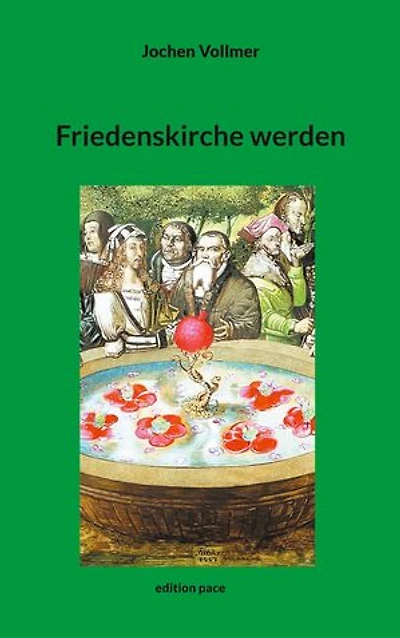 Friedenskirche werden: Ankommen im postkonstantinischen Zeitalter. Friedenstheologische Beiträge zur Entgiftung von Kirche und Glauben