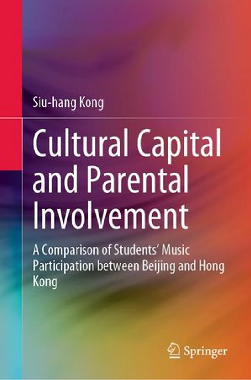 Cultural Capital and Parental Involvement: A Comparison of Students' Music Participation between Beijing Hong Kong