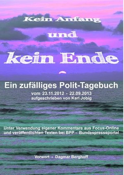 Kein Anfang und kein Ende: Ein zufälliges Polit-Tagebuch