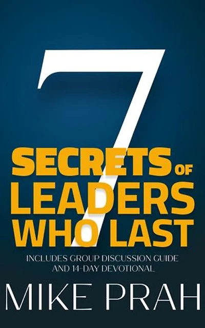 7 Secrets of Leaders Who Last: Avoiding the Traps of Ministry
