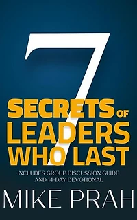 7 Secrets of Leaders Who Last: Avoiding the Traps of Ministry