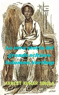 La vera storia del grande schiavo Solomon Northup