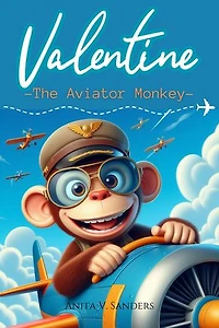 Valentine, The Aviator Monkey: Cuentos Infantiles