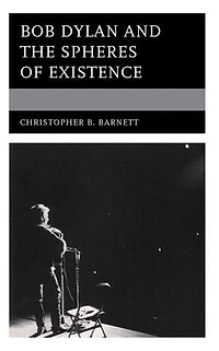 Bob Dylan and the Spheres of Existence