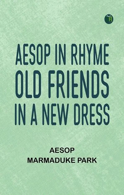 Aesop in Rhyme: Old Friends in a New Dress