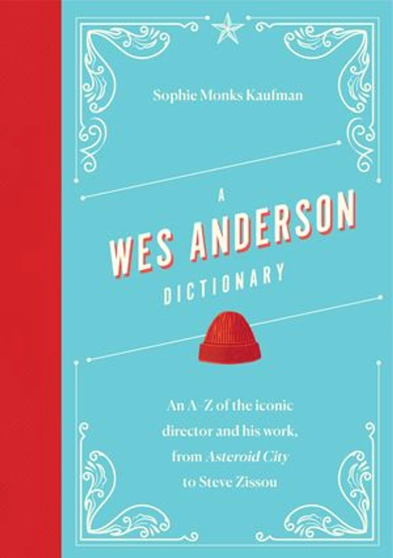 A Wes Anderson Dictionary: An A–Z of the iconic director and his work, from Asteroid City to Steve Zissou
