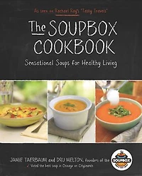 The Soupbox Cookbook: Sensational Soups for Healthy Living