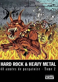 Hard rock & heavy metal: 40 années de purgatoire - Tome 2