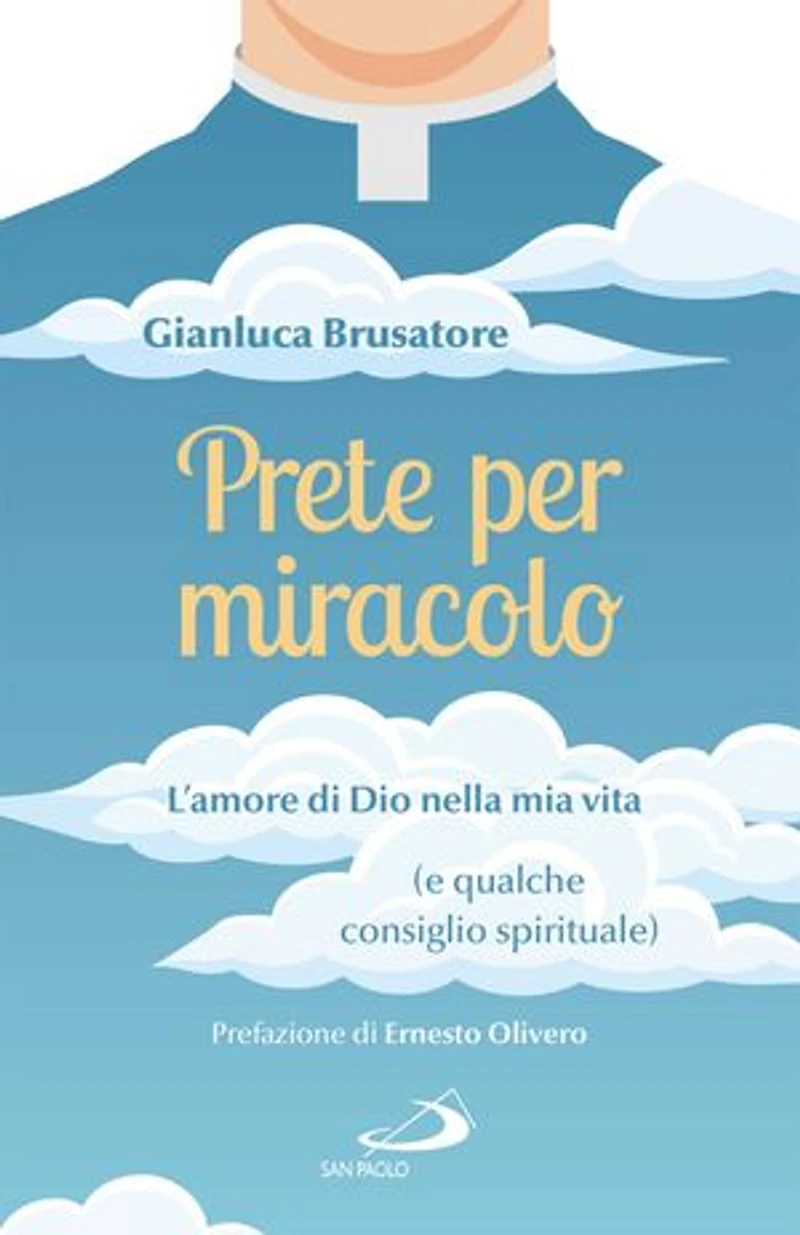 Prete per miracolo: L'amore di Dio nella mia vita (e qualche consiglio spirituale)