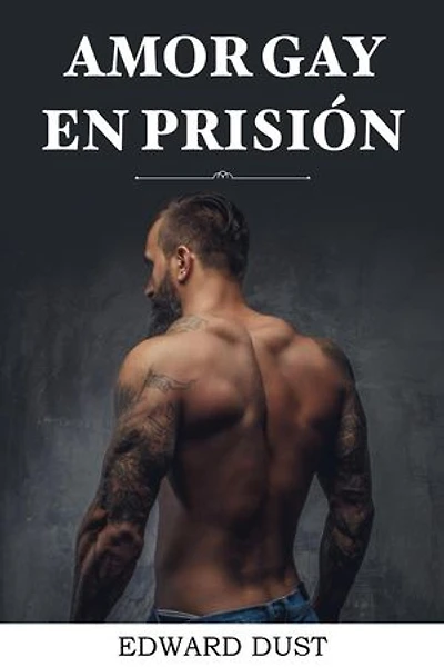 Amor Gay En Prision: Relatos románticos y eróticos gay, #5