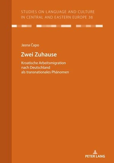 Zwei Zuhause: Kroatische Arbeitsmigration nach Deutschland als transnationales Phaenomen