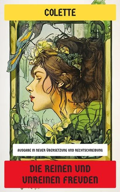 Die Reinen und Unreinen Freuden: Ausgabe in neuer Übersetzung und Rechtschreibung
