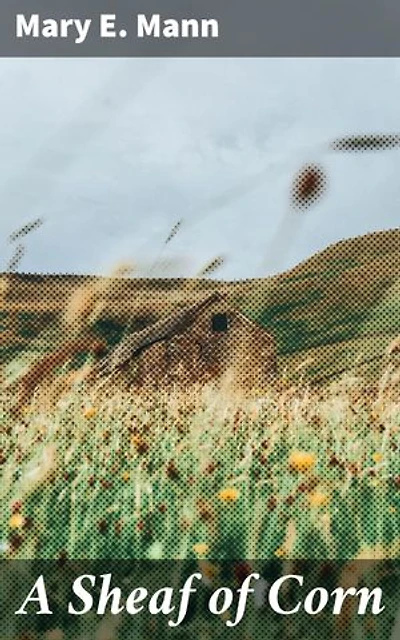 A Sheaf of Corn: Exploring the struggles and triumphs of rural women in 19th century England