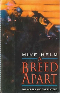 A Breed Apart: The Horses and the Players