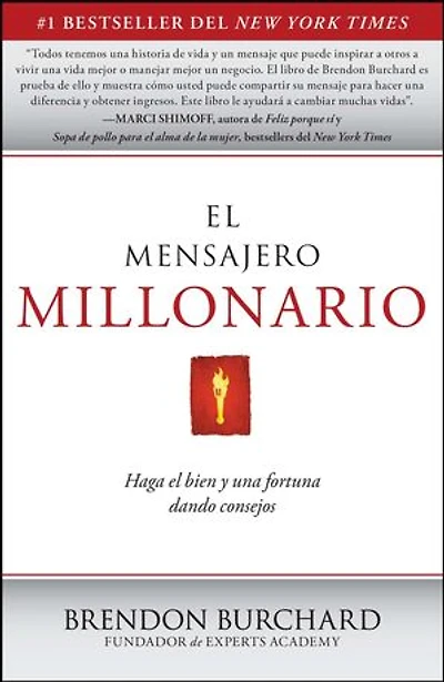 El Mensajero Millonario: Haga el bien y una fortuna dando consejos