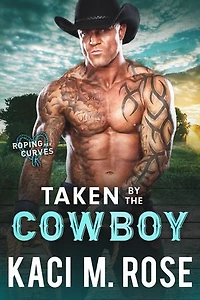 Taken By The Cowboy: Fake Relationship Romance