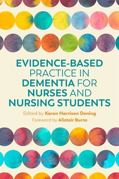 Evidence-Based Practice Dementia for Nurses and Nursing Students